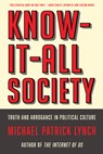 Know-It-All Society - Truth and Arrogance in Political Culture - Michael P. Lynch - 9781631497919
