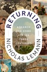 Returning: A Search for Home Across Three Centuries - Nicholas Lemann - 9781631498411