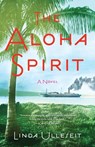 The Aloha Spirit - Linda Ulleseit - 9781631527234