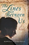The Lines Between Us - Rebecca D'Harlingue - 9781631527432