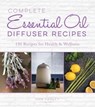 Complete Essential Oil Diffuser Recipes - Pam Farley - 9781631582707