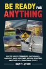 Be Ready for Anything - Daisy Luther - 9781631583957