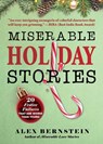 Miserable Holiday Stories: 20 Festive Failures That Are Worse Than Yours! - BERNSTEIN,  Alex - 9781631585814