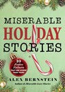 Miserable Holiday Stories - Alex Bernstein - 9781631585821