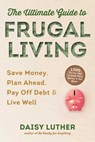 The Ultimate Guide to Frugal Living - Daisy Luther - 9781631586019