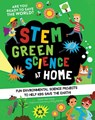 Stem Green Science at Home: Fun Environmental Science Experiments to Help Kids Save the Earth - Susan Martineau - 9781631586606