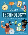 What Is Technology?: The Who, Where, Why, and How - Frances Durkin - 9781631587146