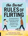 The Secret Rules of Flirting - Fran Greene - 9781631594618