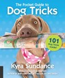 The Pocket Guide to Dog Tricks - Kyra Sundance - 9781631595691