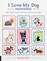 I Love My Dog Embroidery - Oksana Kokovkina - 9781631596131