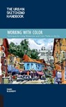 The Urban Sketching Handbook Working with Color - Shari Blaukopf - 9781631596803