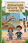 Operation Rescue the Animals! - Hannah Carmona - 9781631638633