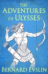The Adventures of Ulysses - Bernard Evslin - 9781631683596