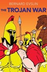 The Trojan War - Bernard Evslin - 9781631683619