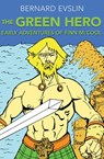 The Green Hero - Bernard Evslin - 9781631683718