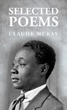 Selected Poems: Claude McKay - Claude McKay - 9781631827990
