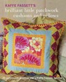 Kaffe Fassett's Brilliant Little Patchwork Cushion s and Pillows - K Fassett - 9781631862618