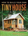 How to Build Your Own Tiny House - Roger Marshall - 9781631869075