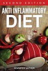 Anti Inflammatory Diet [Second Edition] - Jennifer Sather - 9781631877810