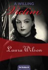 A Willing Victim - Laura Wilson - 9781631940699