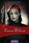 A Willing Victim - Laura Wilson - 9781631940705