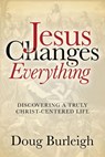 Jesus Changes Everything - Doug Burleigh - 9781631954122