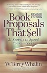Book Proposals That Sell - W. Terry Whalin - 9781631955112