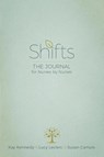 Shifts - Kay Kennedy ; Lucy Leclerc ; Susan Campis - 9781631955280