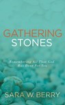 Gathering Stones - Sara W. Berry - 9781631956164