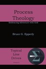 Process Theology - Bruce G Epperly - 9781631990021