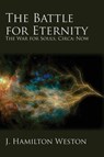 The Battle for Eternity - J Hamilton Weston - 9781631990618
