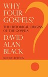 Why Four Gospels? - David Alan Black - 9781631994234
