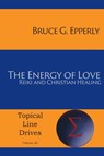 The Energy of Love - Bruce G Epperly - 9781631994340