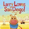 Larry Loves San Diego!: A Larry Gets Lost Book - John Skewes - 9781632171221
