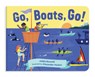 Go, Boats, Go! - Addie Boswell - 9781632172686