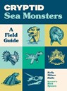 Cryptid Sea Monsters - Kelly Milner Halls - 9781632175168