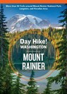Day Hike Washington: Mount Rainier, 5th Edition: More Than 50 Trails Around Mount Rainier National Park, Longmire, and Paradise Area - Ron C. Judd - 9781632175526