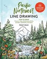 Pacific Northwest Line Drawing: How to Draw Flowers, Trees, Mushrooms, Birds, Animals, Landmarks, and More - Peggy Dean - 9781632175601