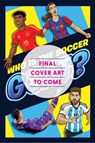 The Greatest Soccer Player of All Time: Thrilling Profiles of 12 Iconic Athleteswho Is Your Goat? (Stocking Stuffers for Boys) - Little Bigfoot - 9781632176349