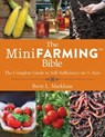 The Mini Farming Bible - Brett L. Markham - 9781632200471