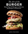 The Art of the Burger - Jens Fischer - 9781632207517