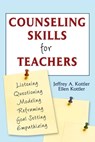Counseling Skills for Teachers - Jeffrey A. Kottler ; Ellen Kottler - 9781632209702