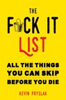 The Fuck it List - Kevin (Kevin Pryslak) Pryslak - 9781632280404
