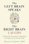 The Left Brain Speaks, the Right Brain Laughs - Ransom (Ransom Stephens) Stephens - 9781632280466