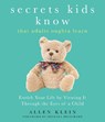 Secrets Kids Know...That Adults Oughta Learn - Allen (Allen Klein) Klein - 9781632280534