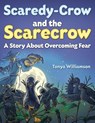 Scaredy-Crow And The Scarecrow - Tonya Williamson - 9781632326225