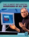 The 12 Most Influential Inventions of All Time - Emily Rose Oachs - 9781632354808