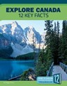 Explore Canada: 12 Key Facts - Peggy Snow - 9781632355522