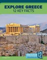 Explore Greece: 12 Key Facts - Peggy Snow - 9781632355553