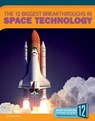 The 12 Biggest Breakthroughs in Space Technology - Allan Morey - 9781632355867